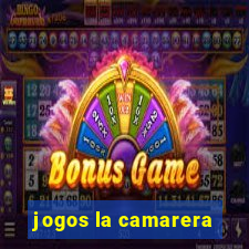 jogos la camarera